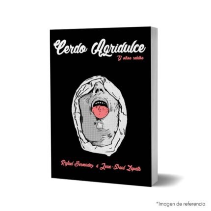 Imagen de portada del libro Cerdo Agridulce y otros relatos 9789584893963