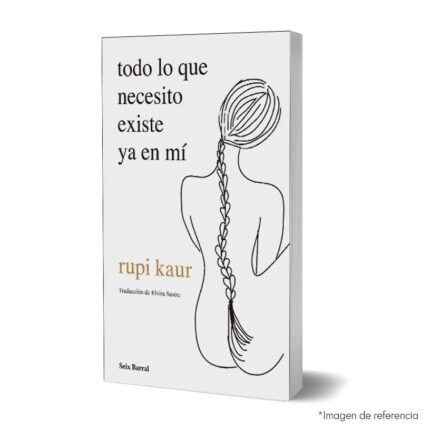 Imagen de portada del Libro Todo lo que necesito existe ya en mí 9789584293640