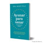Imagen de portada del libro Ayunar para sanar. Una guía para mujeres 9786289591781