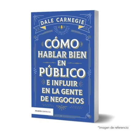 Imagen de portada del Libro Cómo Hablar Bien en Público e Influir en la Gente de Negocios 9786287578456
