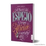 Imagen de portada del Libro A través del espejo y lo que Alicia encontró allí 9786070755231