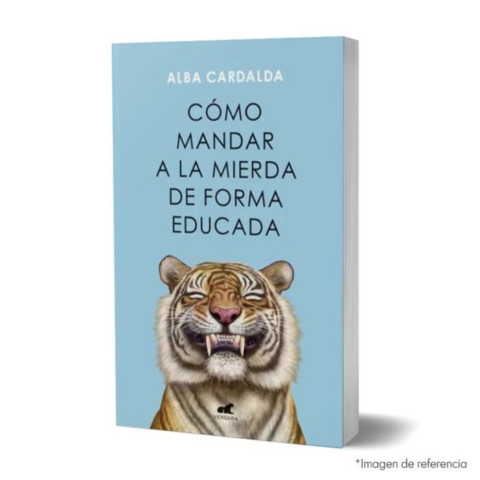 Imagen de portada del Libro Cómo mandar a la mierda de forma educada 9786287640146