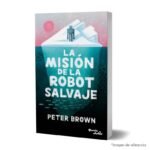 Imagen de portada del Libro La misión de la robot salvaje 9786287722293