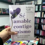 Foto de portada del Libro Sé amable contigo mismo 9786287596467