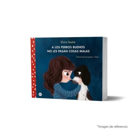 Imagen de portada del Libro A los perros buenos no les pasan cosas malas 9789584285157