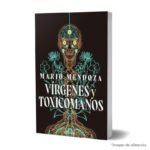 Imagen de portada del Libro Vírgenes y toxicomanos de Mario Mendoza 9786287779143