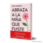 Imagen de portada del Libro Abraza A La Niña Que Fuiste 9786289679731