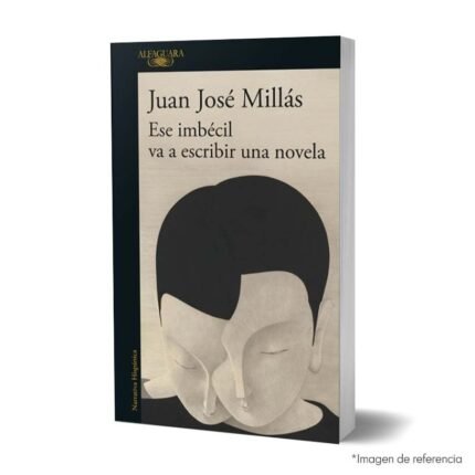 imagen de portada del Libro Ese imbécil va a escribir una novela