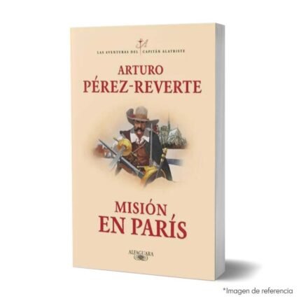imagen de portada del Libro Misión en parís Saga capitán Alatriste 8