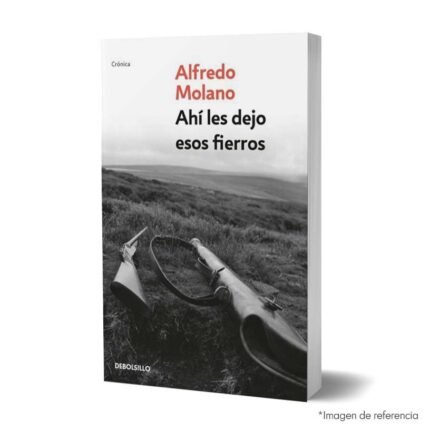 imagen de portada del Libro Ahí les dejo esos fierros de Alfredo Molano