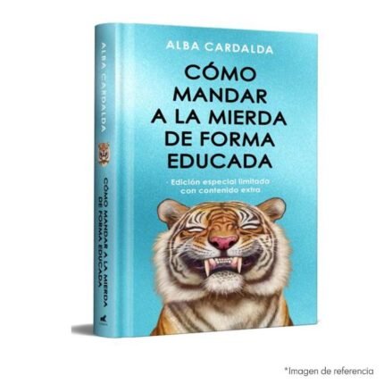 imagen de portada del Libro Cómo mandar a la mierda en forma Edición especial